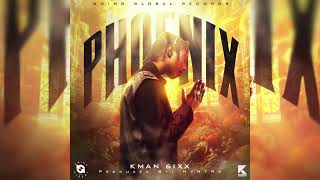 Kman 6ixx  Phoenix Official Audio [upl. by Edgardo777]