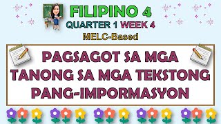 FILIPINO 4  QUARTER 1 WEEK 4  PAGSAGOT SA MGA TANONG SA MGA TEKSTONG PANGIMPORMASYON MELCBASED [upl. by Innavoig]