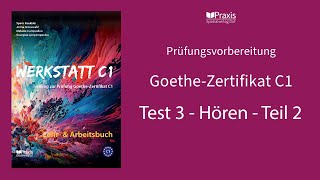 Werkstatt C1  Test 3 Hören Teil 2  Prüfungsvorbereitung GoetheZertifikat C1 [upl. by Martres]