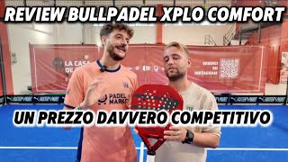 Bullpadel XPLO COMFORT Recensione ENG SUBS Più simile alla Vertex 04 Comfort che alla 03 Comfort [upl. by Monto]