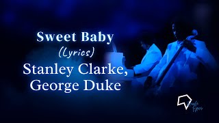 Stanley Clarke George Duke  Sweet Baby Lyrics [upl. by Vinson]