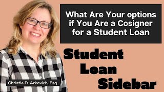 What Are Your options if You Are a Cosigner for a Student Loan [upl. by Earized]