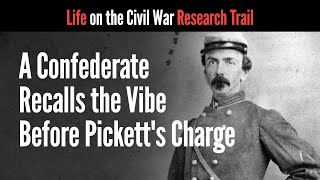 A Confederate Recalls the Vibe Before Picketts Charge [upl. by Hunt195]