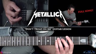 Metallica  Dont Tread On Me Guitar Lesson FULL SONG [upl. by Ydnerb]