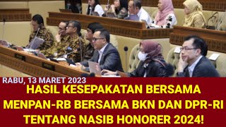 HASIL KESEPAKATAN MENPANRB BERSAMA BKN DAN DPRRI SOAL NASIB HONORER 2024 [upl. by Diahann]