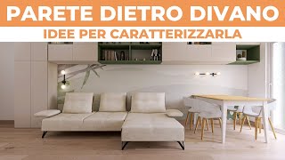 PARETE DIETRO DIVANO idee per renderla unica  Consigli dell’Architetto [upl. by Frederico499]