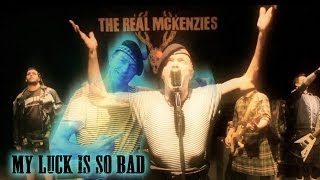 The Real McKenzies  My Luck Is So Bad Official Video [upl. by Uta]