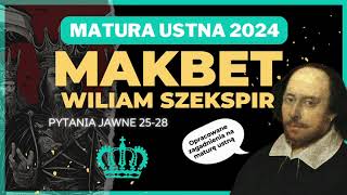 Matura ustna 2024  Makbet Wiliama Szekspira  pytania jawne 2528 [upl. by Garrard]