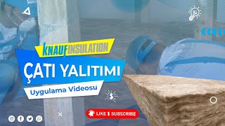 Knauf Insulation Çatı Yalıtımı Uygulama [upl. by Rask]