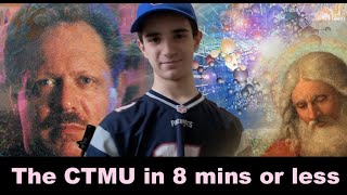 CTMU MADE SIMPLE Chris Langans CTMU Explained in 8 Minutes or Less [upl. by Nyledam]