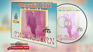 Benin Music Old School ►Idemudia Cole ►The Reborn Full Edo Music Album [upl. by Fax113]