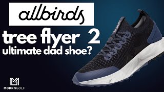 Ultimate dad shoe  allbirds tree flyer 2 shoe review [upl. by Cohl]