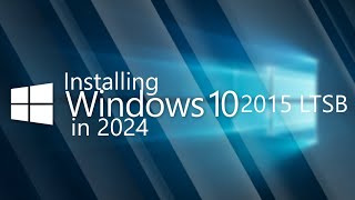 Installing Windows 10 2015 LTSB in 2024 [upl. by Rehc]