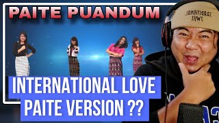 PAITE PUANDUM  Minthang Guite Ft Steve Naulak  INTERNATIONAL LOVE PAITE VERSION   REACTION [upl. by Cook]