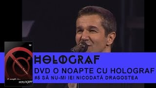 Holograf  Sa numi iei niciodata dragostea O noapte cu Holograf [upl. by Blatman]