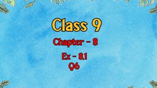 Class 9 l Maths l Ex 81 l Q6 NCERT [upl. by Gian]