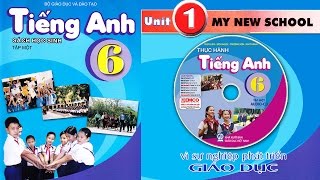 Tiếng Anh Lớp 6 Unit 1 MY NEW SCHOOL [upl. by Darelle]