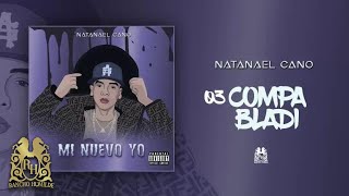 03 Natanael Cano  Compa Bladi Audio Oficial [upl. by Alisia263]