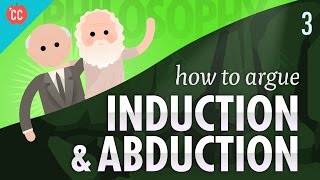 How to Argue  Induction amp Abduction Crash Course Philosophy 3 [upl. by Oniger624]