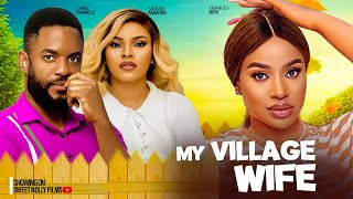 MY VILLAGE WIFE  CHIKE DANIELS  FRANCES BEN SARIAN MARTIN 2024 latest nigerian african movie [upl. by Anerbes]