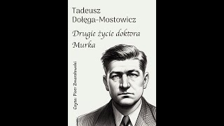 Tadeusz DołęgaMostowicz Drugie życie doktora Murka Cała książka [upl. by Nosniv]