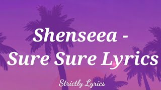 Shenseea  Sure Sure Lyrics [upl. by Girish623]