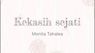 Kekasih Sejati Lirik  Monita Tahalea [upl. by Adnek]