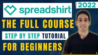 Spreadshirt Tutorial The Full Spreadshirt Course for Beginners [upl. by Oeramed956]