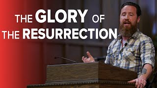 Jeff Durbin The Glory of The Resurrection of The Son of God [upl. by Rephotsirhc]