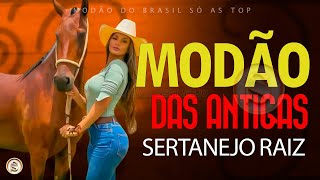 MODÃO RAIZ SERTANEJA 🍻 SÓ AS MELHORES DO SERTANEJO ANTIGO [upl. by Faustena]