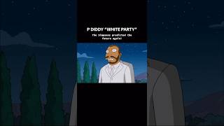 Simpsons P DIDDY “ WHITE PARTY “ [upl. by Enelrae]