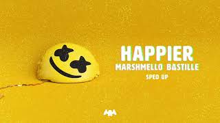 Marshmello ft Bastille  Happier SpedUpFast Version [upl. by Fidela]