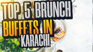 Top 5 Best Brunch Buffets In Karachi  Best Buffet In Karachi  Karachi Buffet Restaurant  Top 5 [upl. by Ynnot]