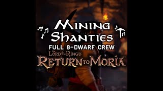 ALL Dwarven Mining Songs  Full 8Dwarf Crew  Lord of the Rings Return to Moria Shanties [upl. by Alyhc]