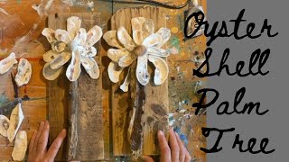 Make an Oyster Shell Palm Tree [upl. by Adriene]