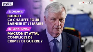 BUDGET  ÇA CHAUFFE POUR BARNIER ET LE MAIREMACRON ATTAL COMPLICES DES CRIMES DE GUERRE DISRAËL [upl. by Harad]