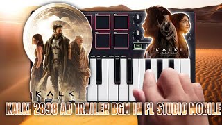 Kalki 2898 AD Trailer Bgm in FL Studio Mobile [upl. by Aelam]