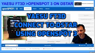 YAESU FT3D CONNECT TO DSTAR USING OPENSPOT 3 [upl. by Drona874]