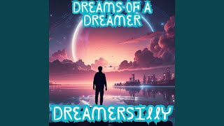 Dreams of a Dreamer [upl. by Alberto]