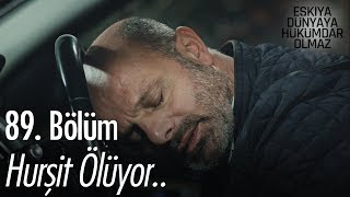 Hurşit Ölüyor  Eşkıya Dünyaya Hükümdar Olmaz 89 Bölüm [upl. by Enylecoj]