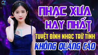 Liên Khúc Nhạc Trữ Tình Đã Đi Vào Huyền Thoại  Nhạc Vàng Xưa Không Quẩng Cáo Êm Tai Dễ Ngủ [upl. by Hurd843]