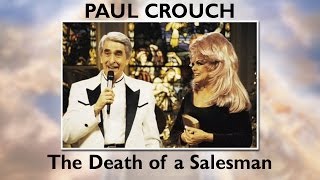 Paul Crouch The Death of a Salesman [upl. by Oleusnoc182]