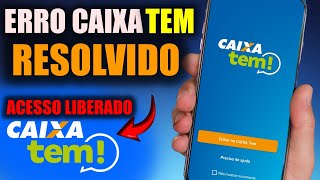 COMO RESOLVER ERRO DO APP CAIXA TEM E ACESSAR A SUA CONTA  CORRIGIR ERRO CAIXA TEM [upl. by Rastus979]