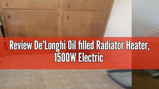 Review DeLonghi Oil filled Radiator Heater 1500W Electric Space Heater for indoor use portable ro [upl. by Icyak13]