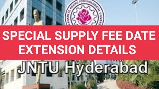 JNTUH SPECIAL SUPPLY FEE DATE EXTENSION DETAILS jntuh [upl. by Darsie]