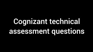 cognizant technical assessment exam questions [upl. by Ennaehr]