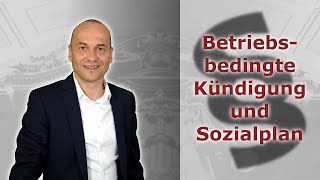 Betriebsbedingte Kündigung und Sozialplan  Fachanwalt für Arbeitsrecht Alexander Bredereck [upl. by Cleodell]