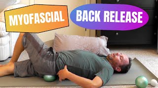 Back Pain Breakthrough Myofascial Release Stretch and SelfMassage [upl. by Ecarret]