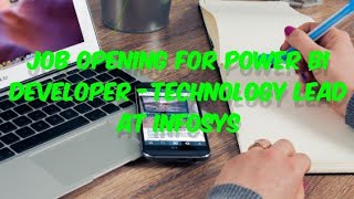 Job opening for Power BI Developer Technology Lead at Infosys [upl. by Oicnevuj673]