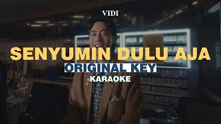 KARAOKE VIDI  Senyumin Dulu Aja ORIGINAL KEY [upl. by Pope]